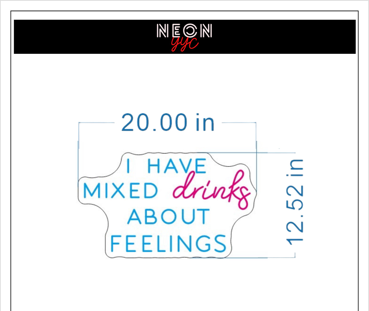 I have mixed drinks about feelings - Custom Neon Sign
