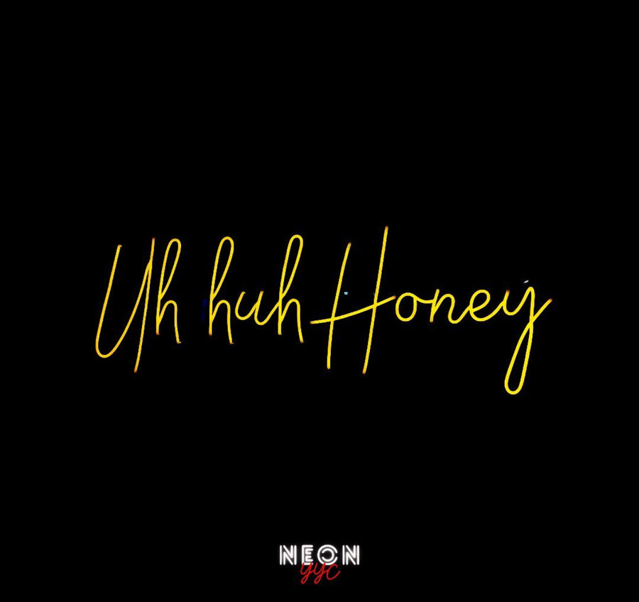 Uh huh Honey