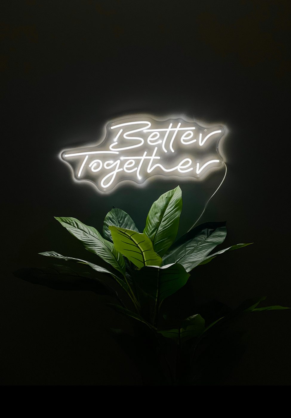 Better Together white LED neon sign with plant — custom neon signs Calgary