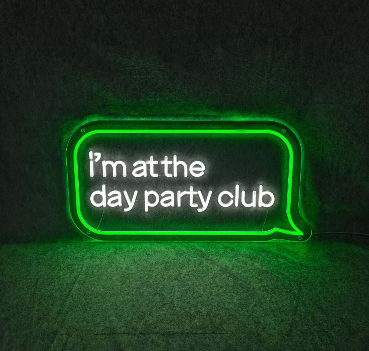 Im at the day party club green and white LED neon sign — Calgary neon signs
