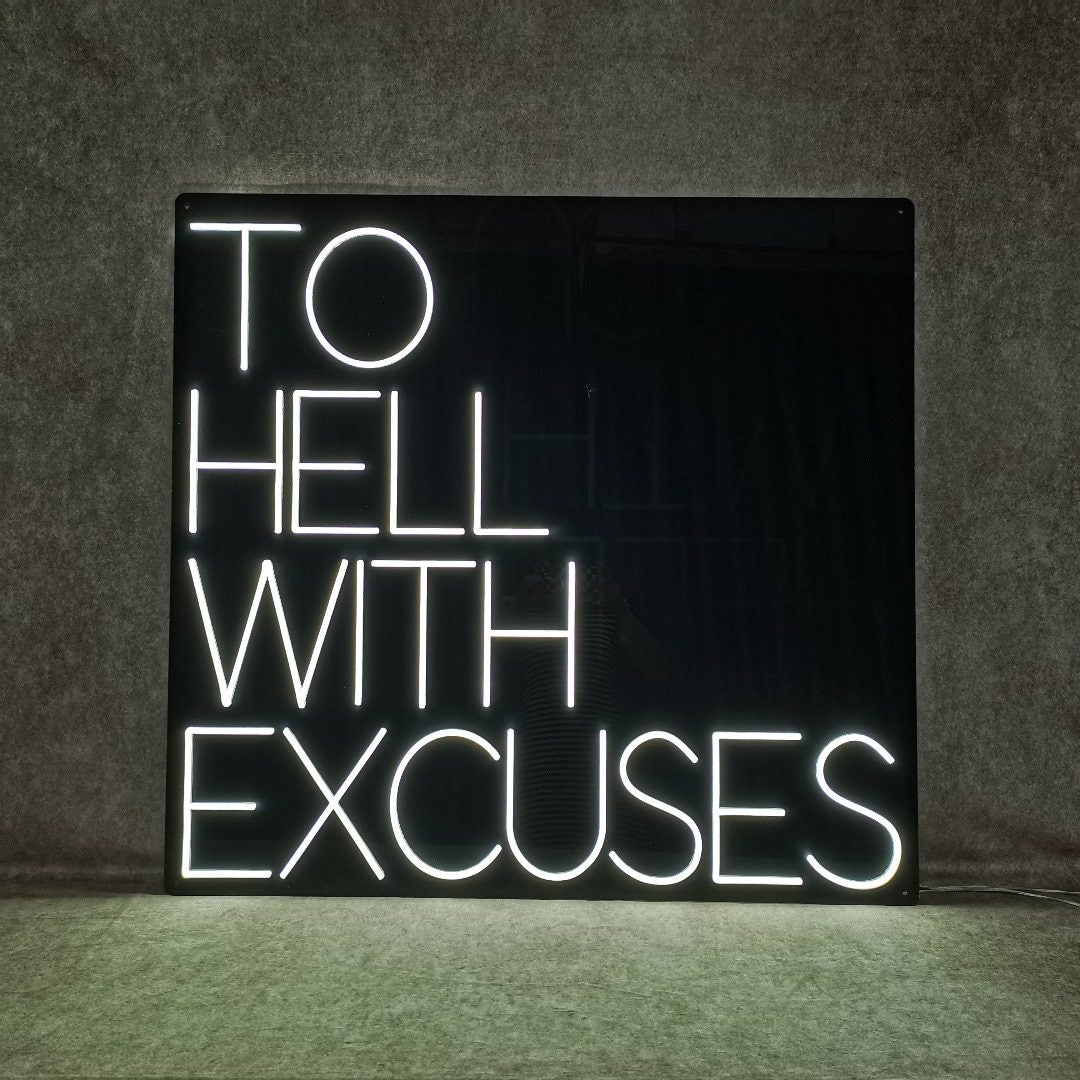 To Hell With Excuses white LED neon sign — custom neon signs Calgary